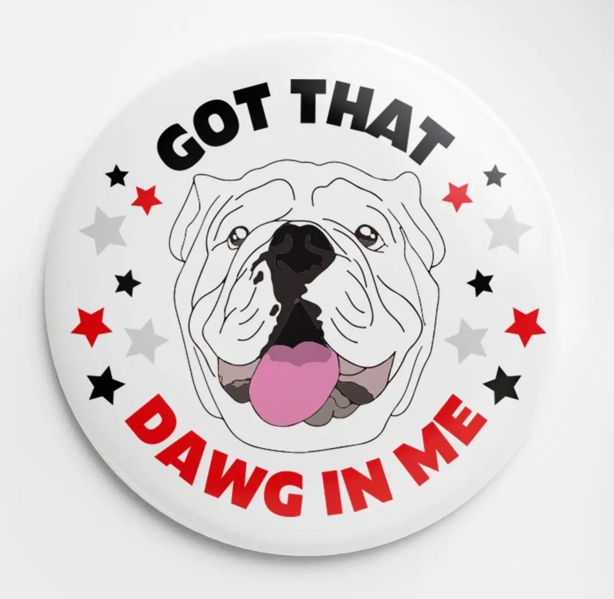 GOT THAT DAWG IN ME button