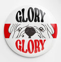 GLORY GLORY button